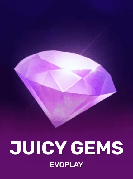 Juicy Gems